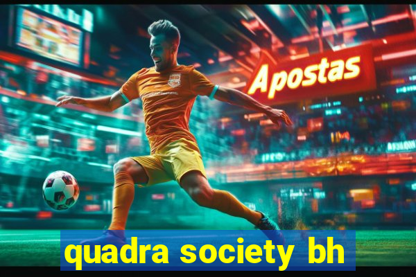 quadra society bh